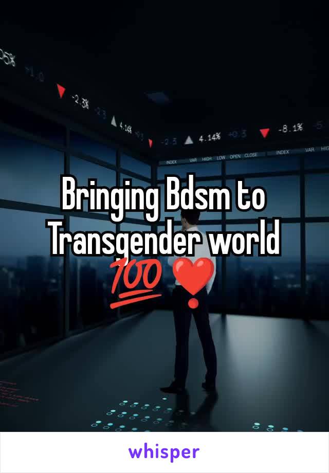 Bringing Bdsm to Transgender world 💯❣️