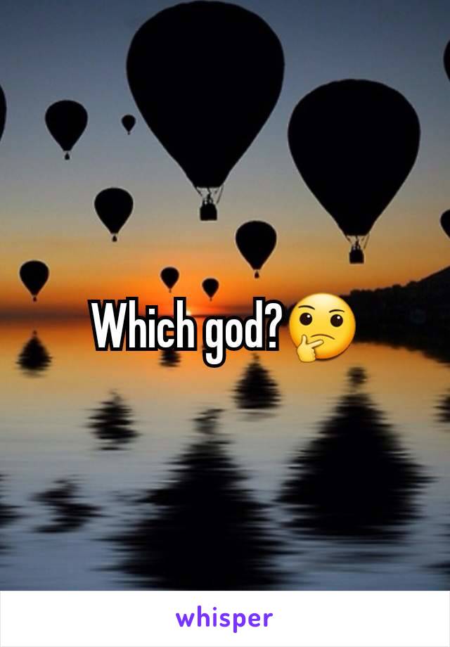 Which god?🤔