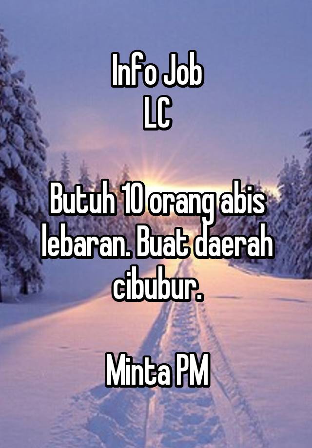 Info Job
LC

Butuh 10 orang abis lebaran. Buat daerah cibubur.

Minta PM