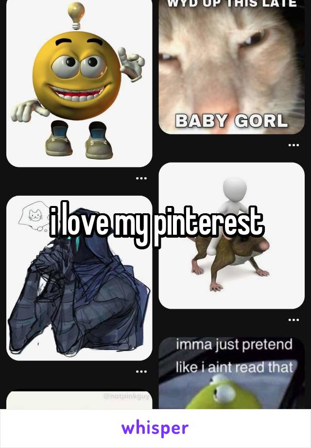 i love my pinterest