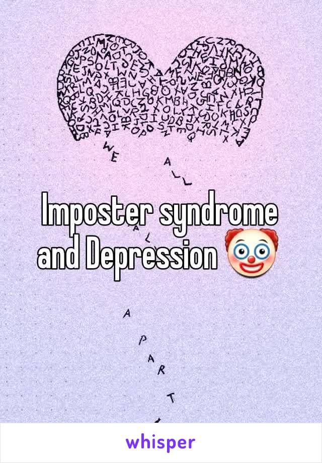 Imposter syndrome and Depression 🤡 