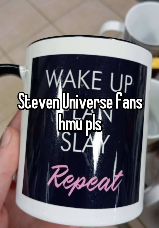 Steven Universe fans hmu pls