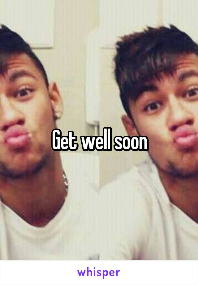 Get well soon