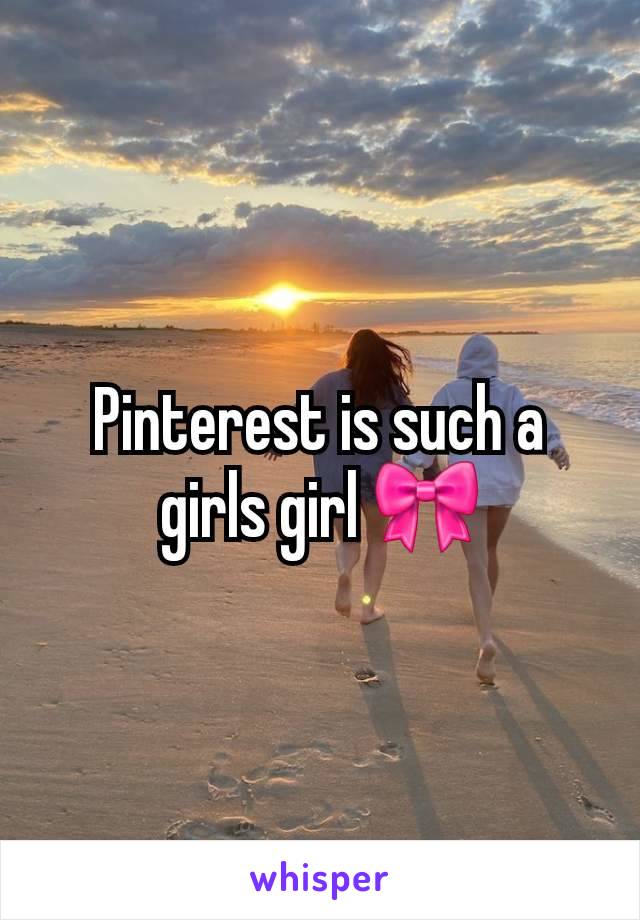 Pinterest is such a girls girl 🎀