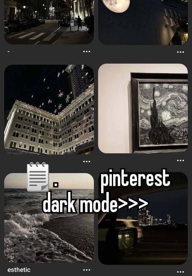 🗒️.           pinterest dark mode>>>