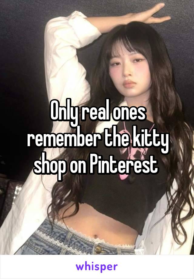 Only real ones remember the kitty shop on Pinterest 