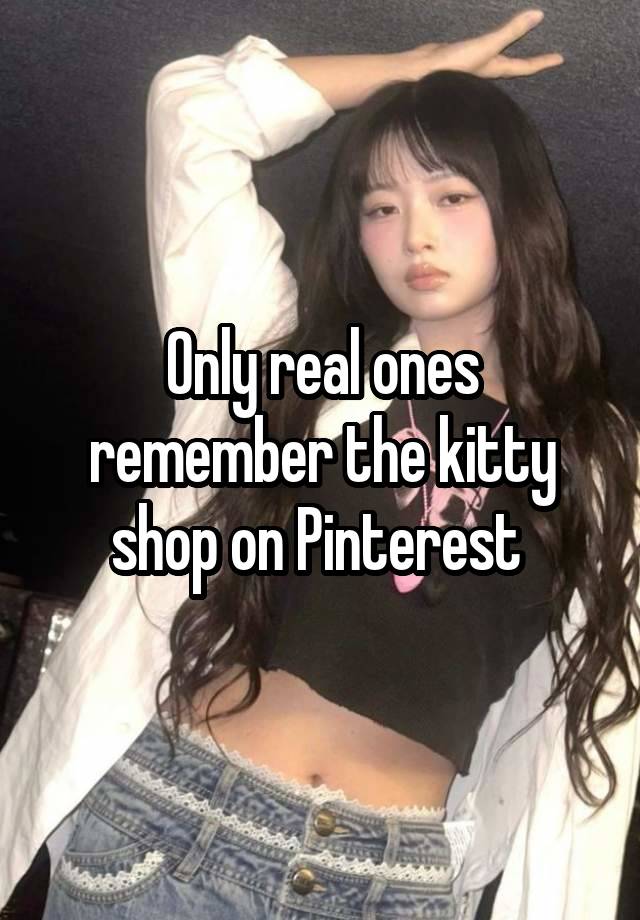 Only real ones remember the kitty shop on Pinterest 