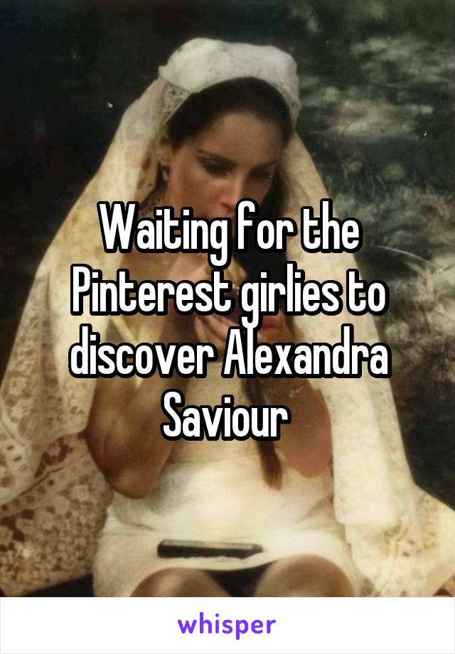 Waiting for the Pinterest girlies to discover Alexandra Saviour 