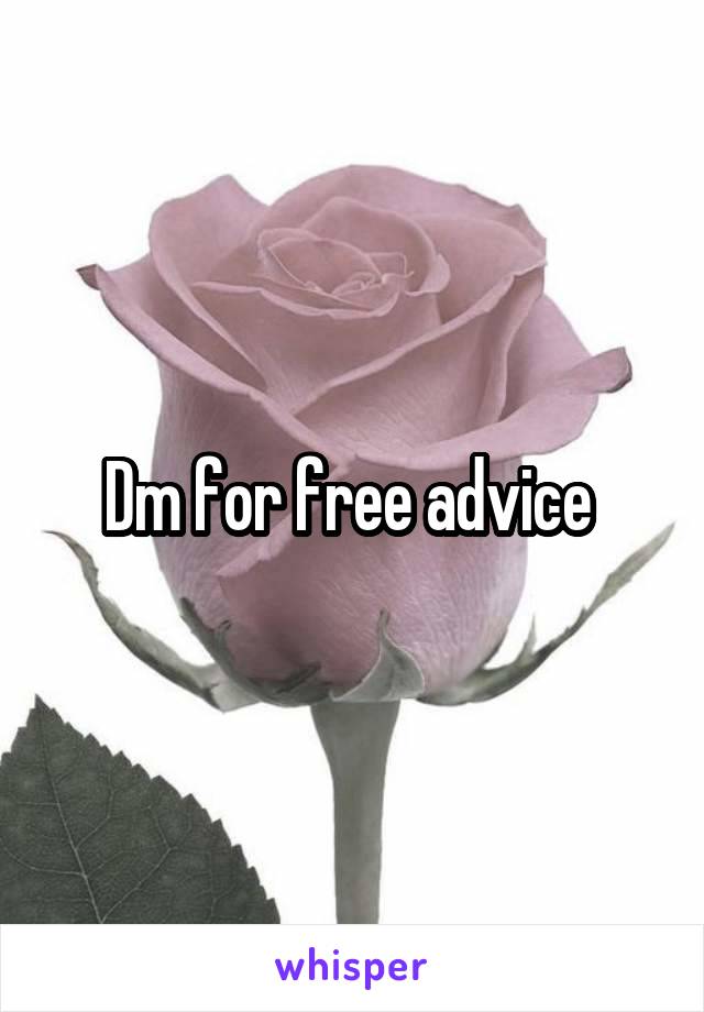 Dm for free advice 