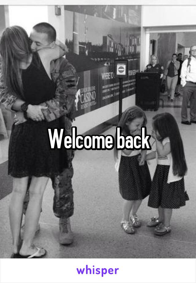 Welcome back