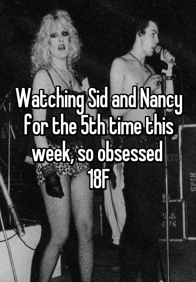 Watching Sid and Nancy for the 5th time this week, so obsessed 
18F