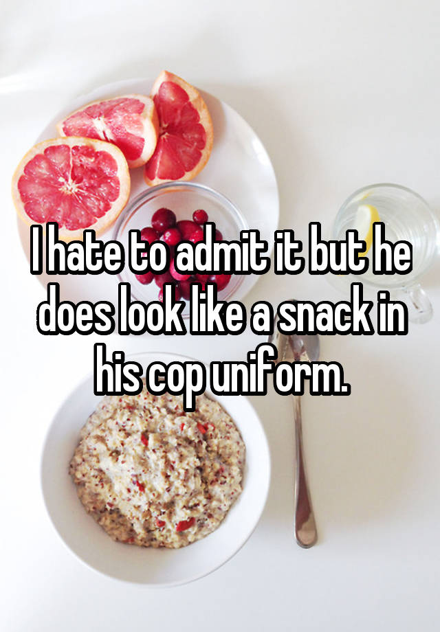 I hate to admit it but he does look like a snack in his cop uniform.
