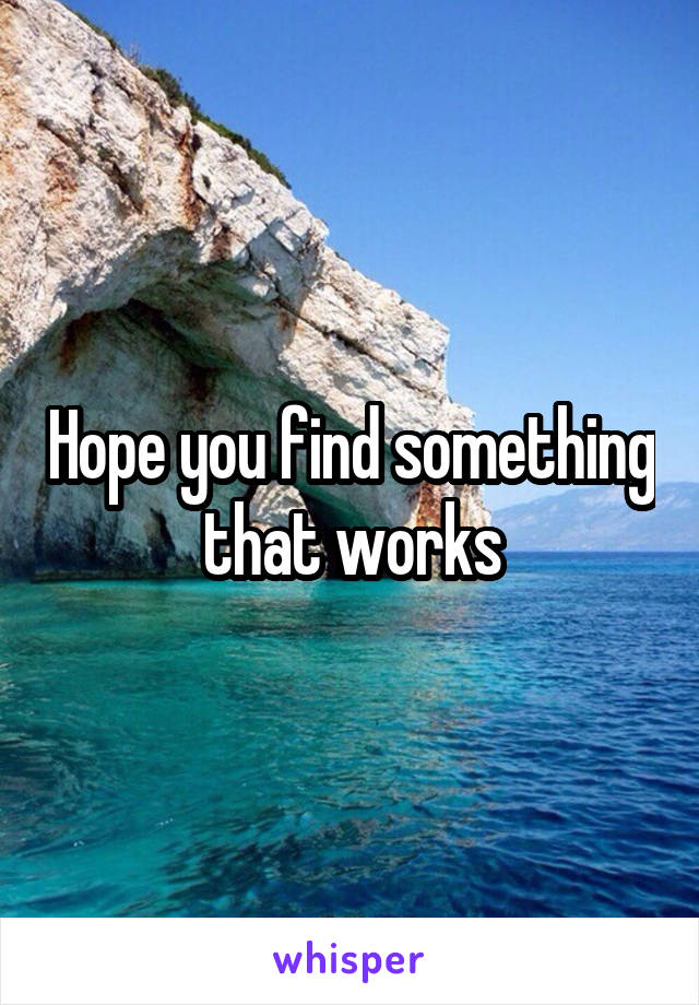 Hope you find something that works