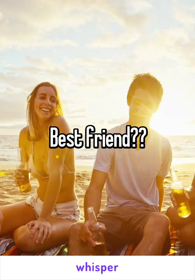 Best friend??