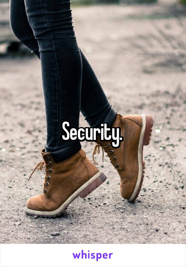 Security. 