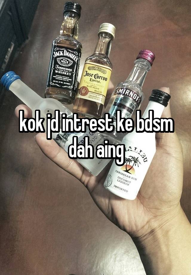 kok jd intrest ke bdsm dah aing