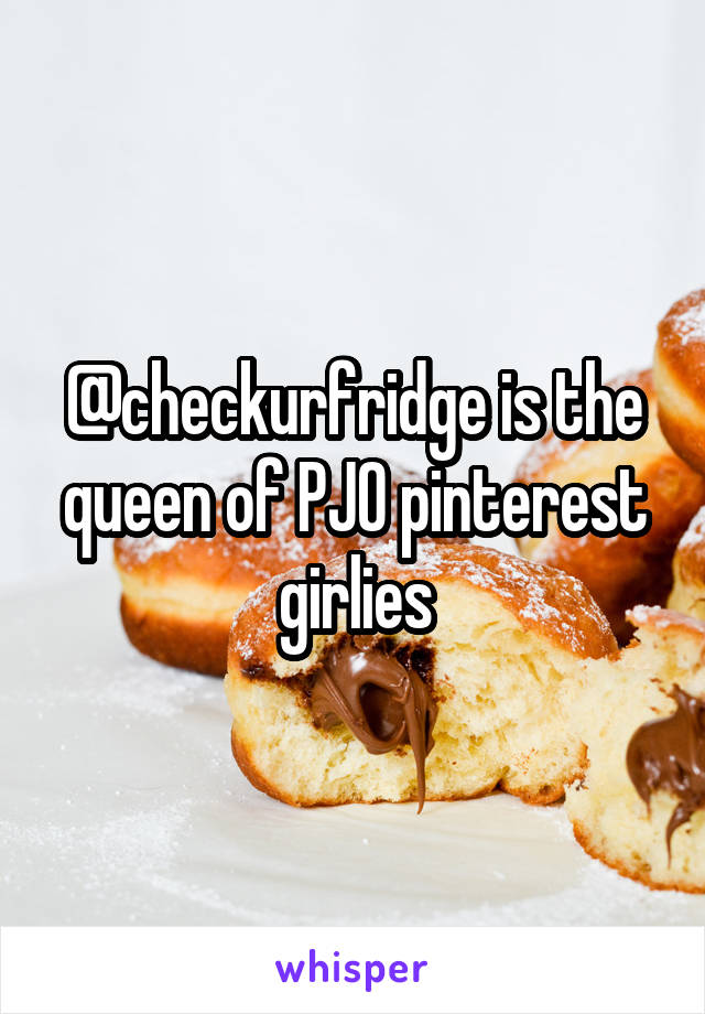 @checkurfridge is the queen of PJO pinterest girlies