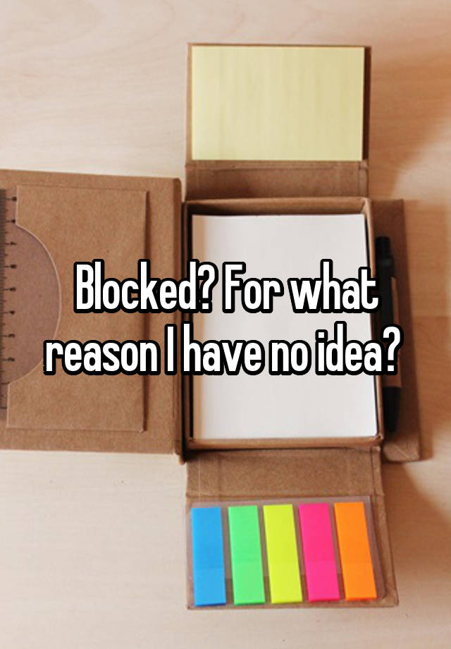 Blocked? For what reason I have no idea? 