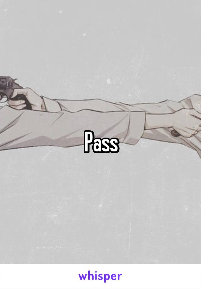 Pass