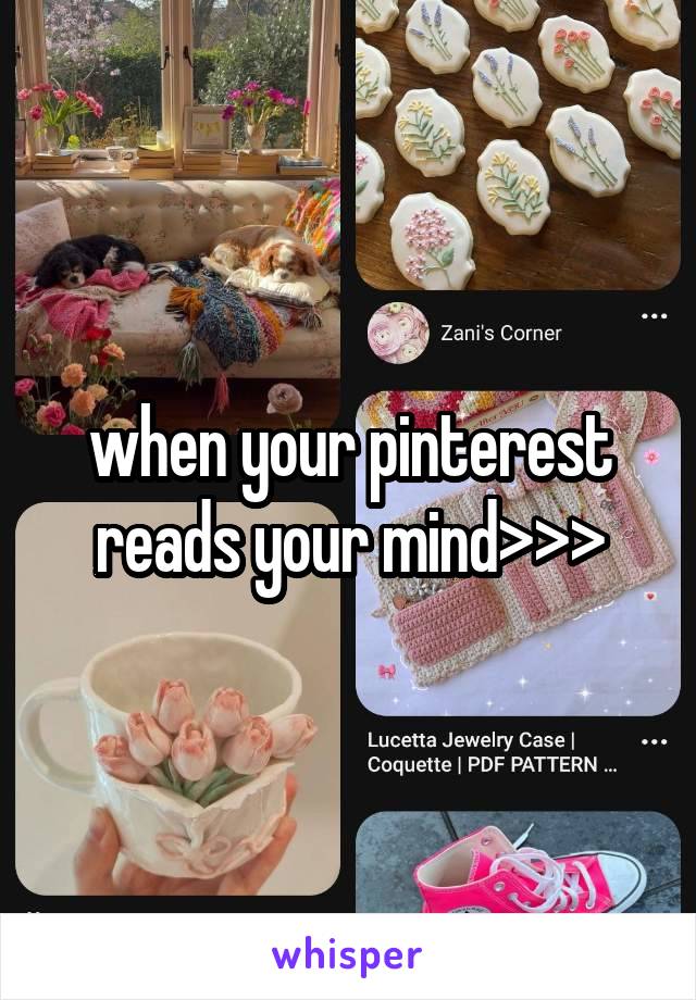 when your pinterest reads your mind>>>