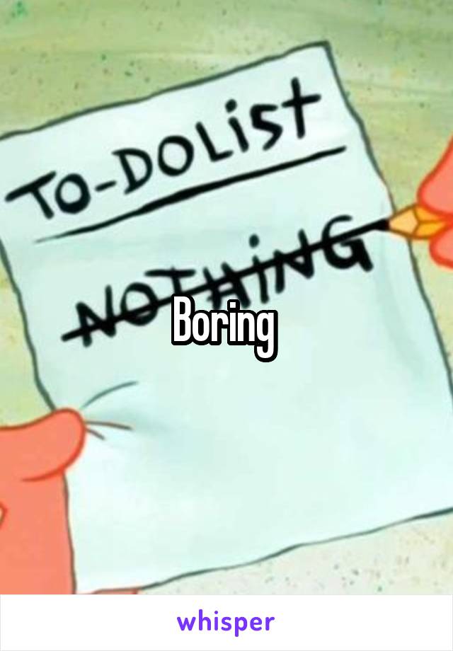 Boring 