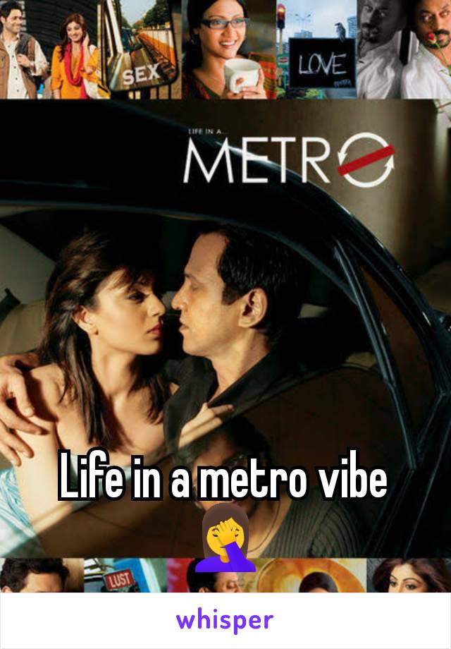 Life in a metro vibe 🤦‍♀️