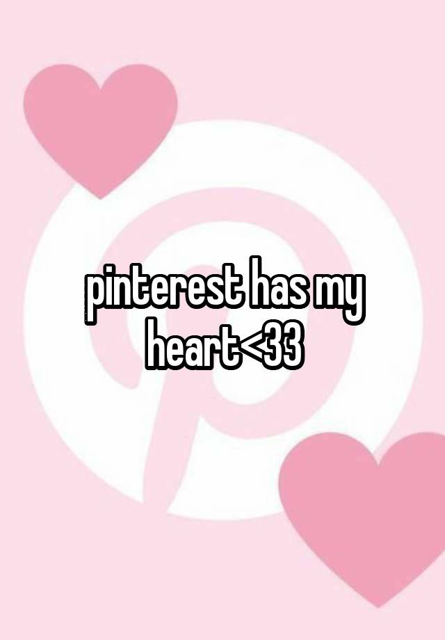 pinterest has my heart<33