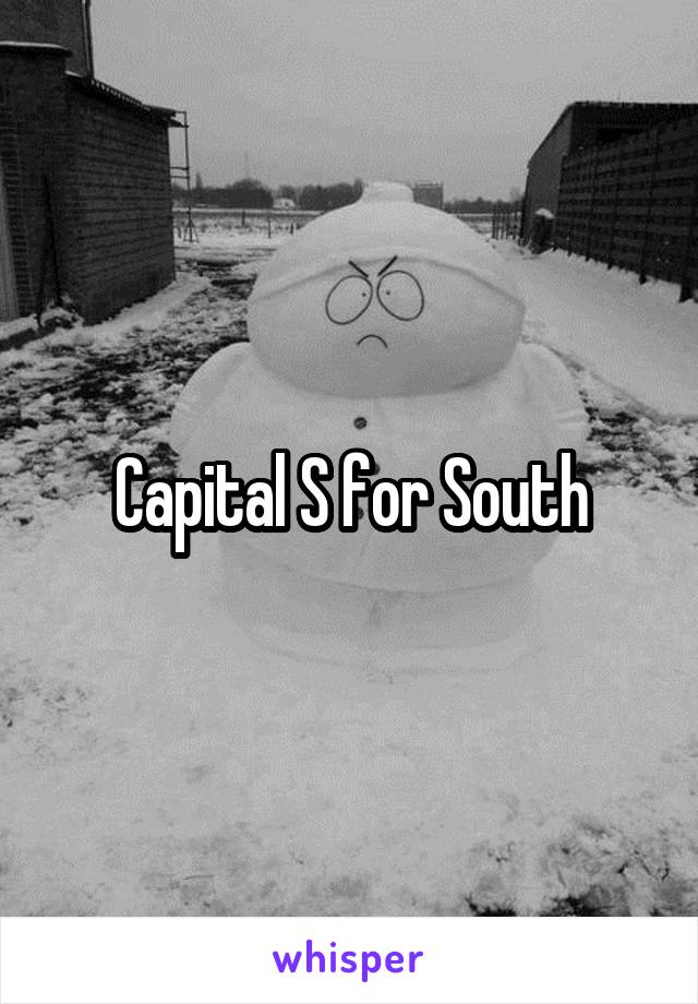 Capital S for South