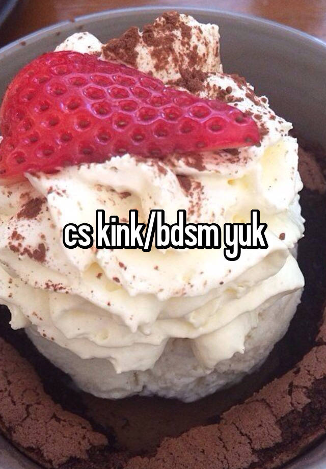 cs kink/bdsm yuk