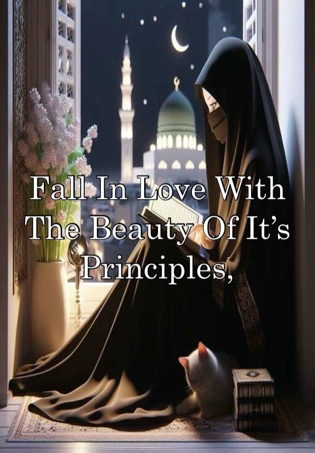 Fall In Love With The Beauty Of It’s Principles,