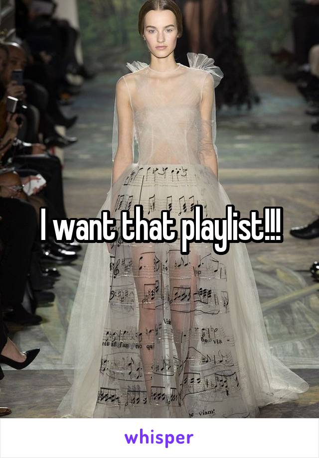 I want that playlist!!!