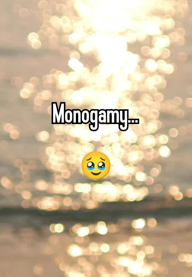 Monogamy...

🥹