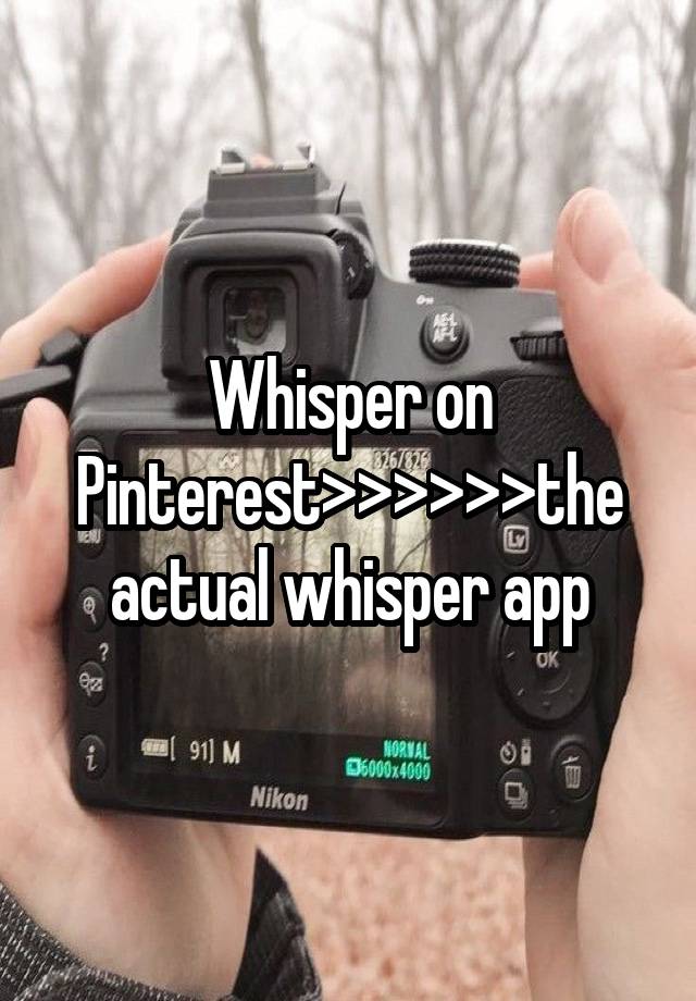 Whisper on Pinterest>>>>>>the actual whisper app