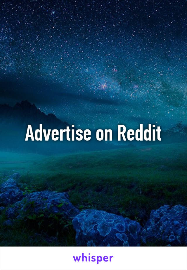 Advertise on Reddit