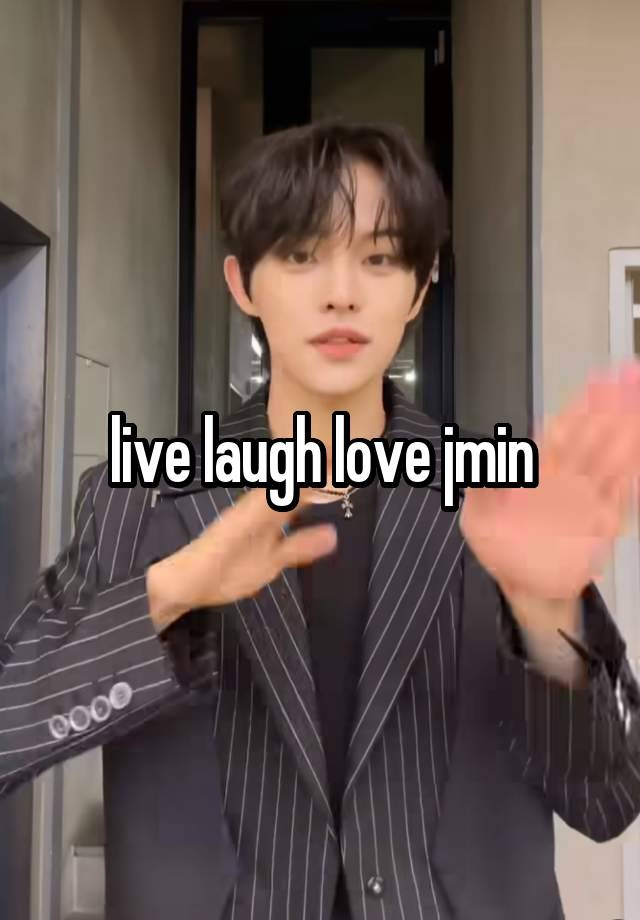 live laugh love jmin