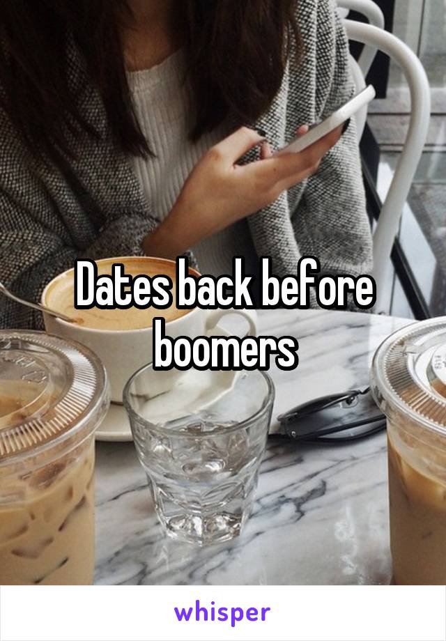 Dates back before boomers