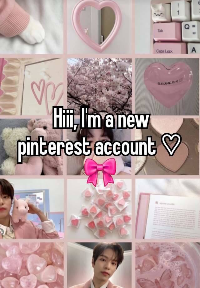  Hiii, I'm a new pinterest account ♡  🎀