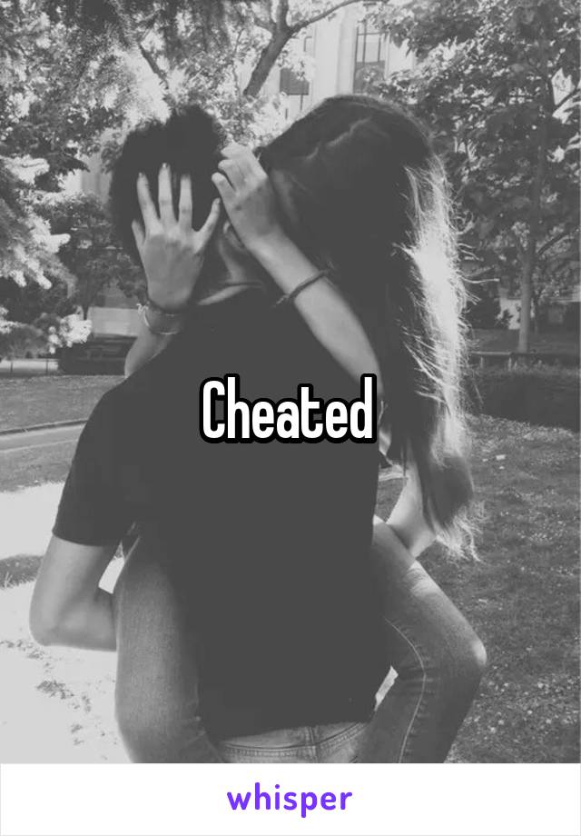 Cheated 