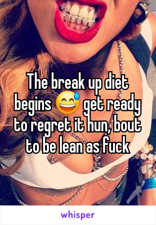 The break up diet begins 😅 get ready to regret it hun, bout to be lean as fuck