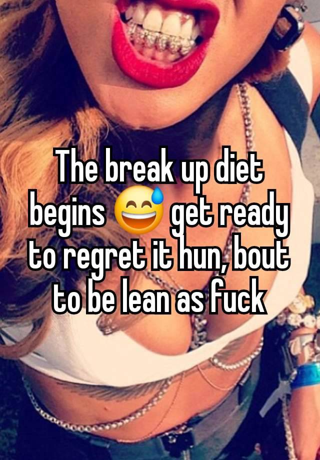 The break up diet begins 😅 get ready to regret it hun, bout to be lean as fuck