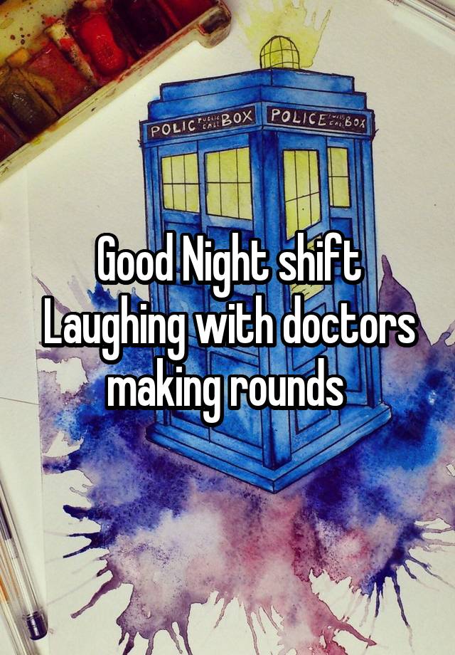 Good Night shift Laughing with doctors making rounds 