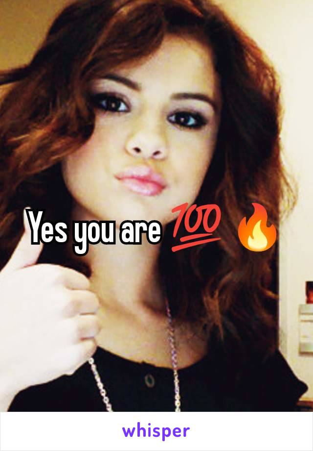 Yes you are 💯 🔥