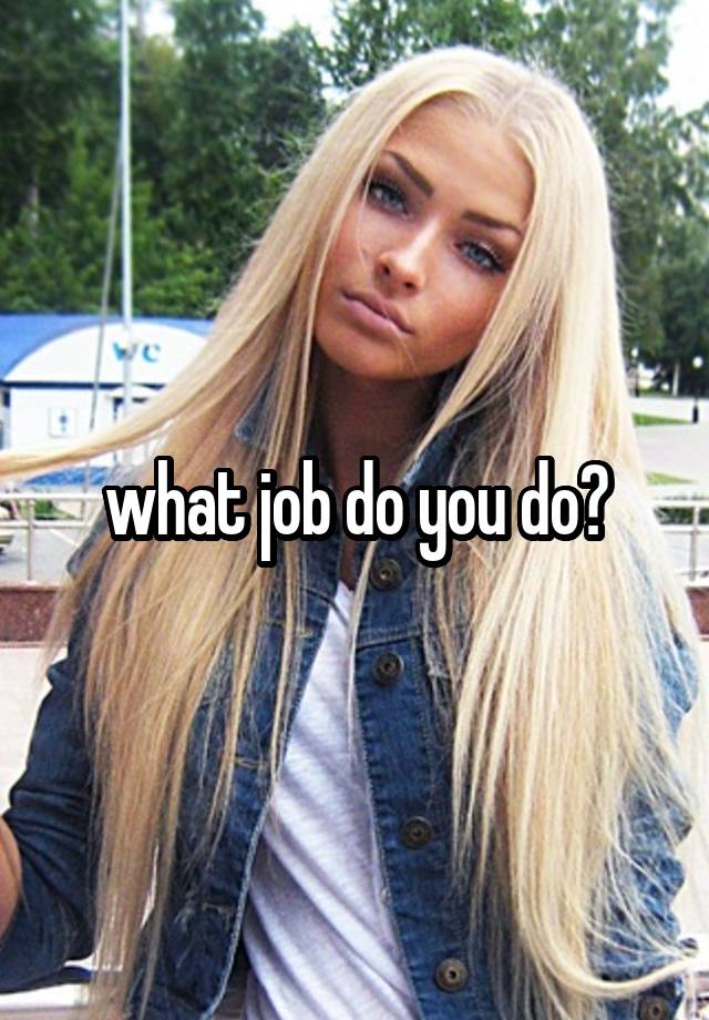 what job do you do?