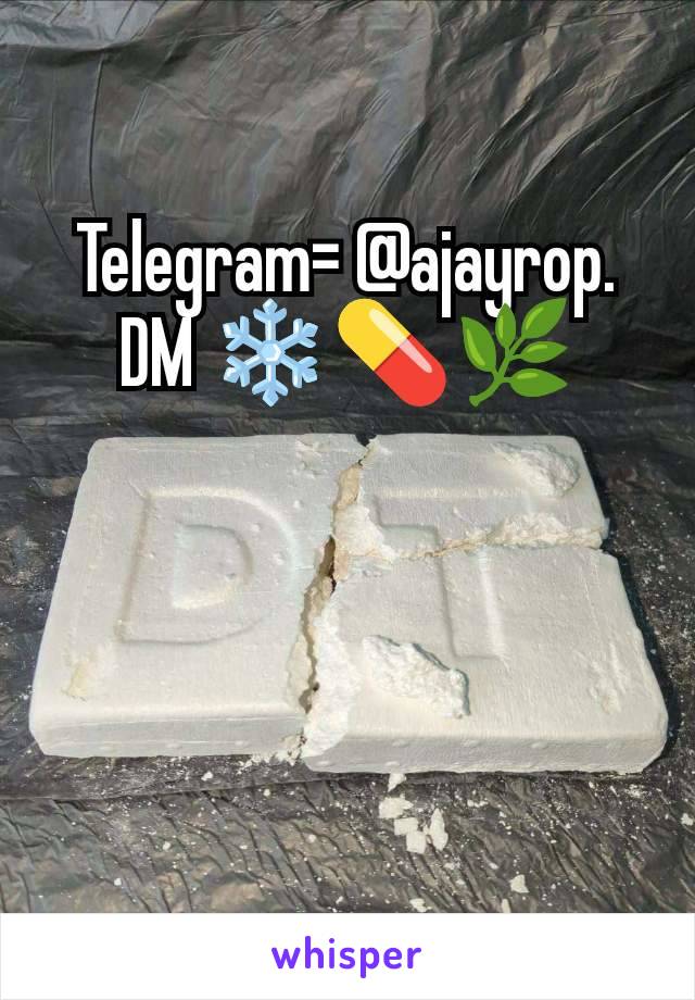 Telegram= @ajayrop. DM ❄️💊🌿