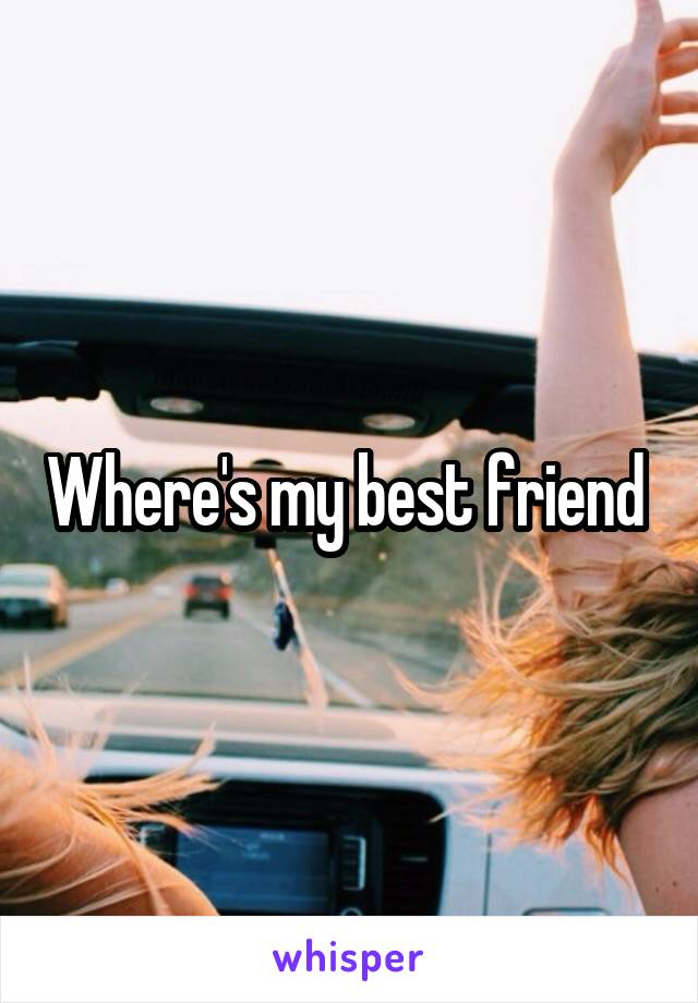 Where's my best friend 