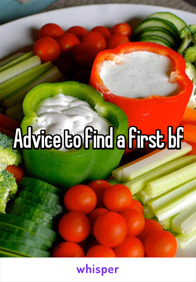 Advice to find a first bf