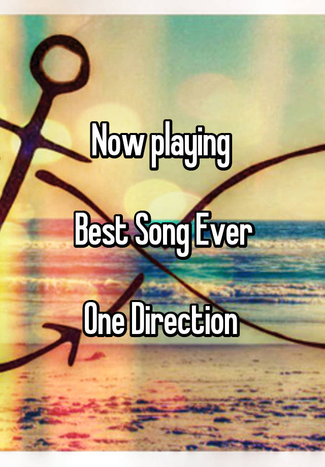 Now playing 

Best Song Ever

One Direction 