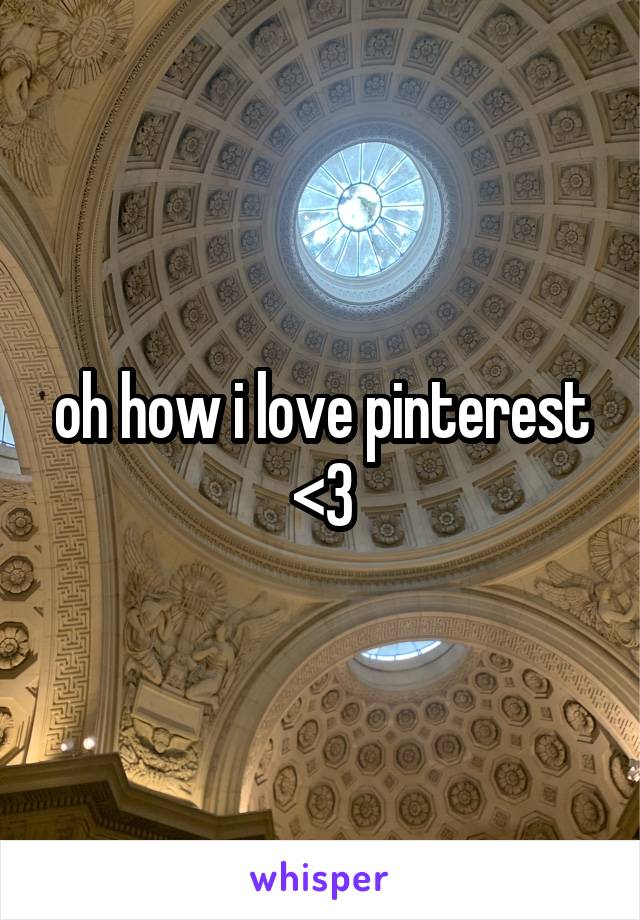 oh how i love pinterest <3