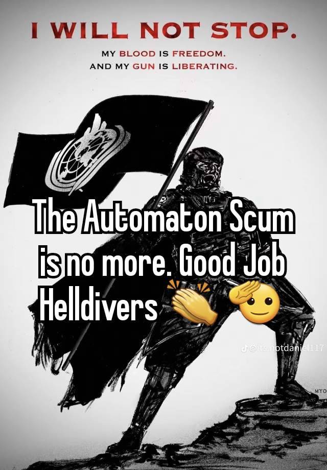 The Automaton Scum is no more. Good Job Helldivers 👏 🫡 