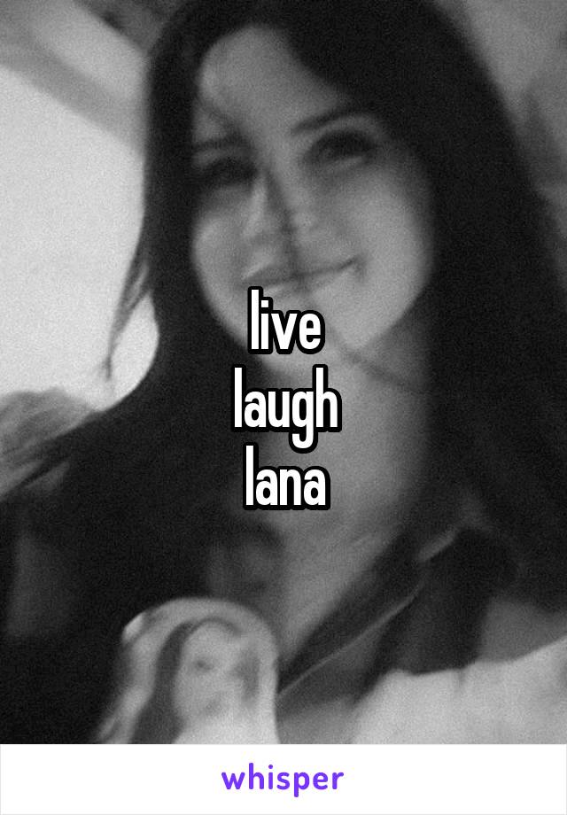 live
laugh
lana